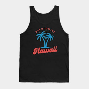 Decolonize Hawaii - Support Native Hawaiian Culture Tank Top